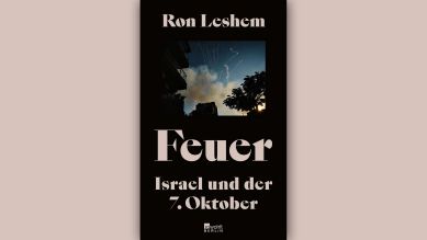 Ron Leshem: Feuer © Rowohlt Berlin