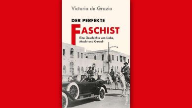 Victoria de Grazia: Der perfekte Faschist © Wagenbach