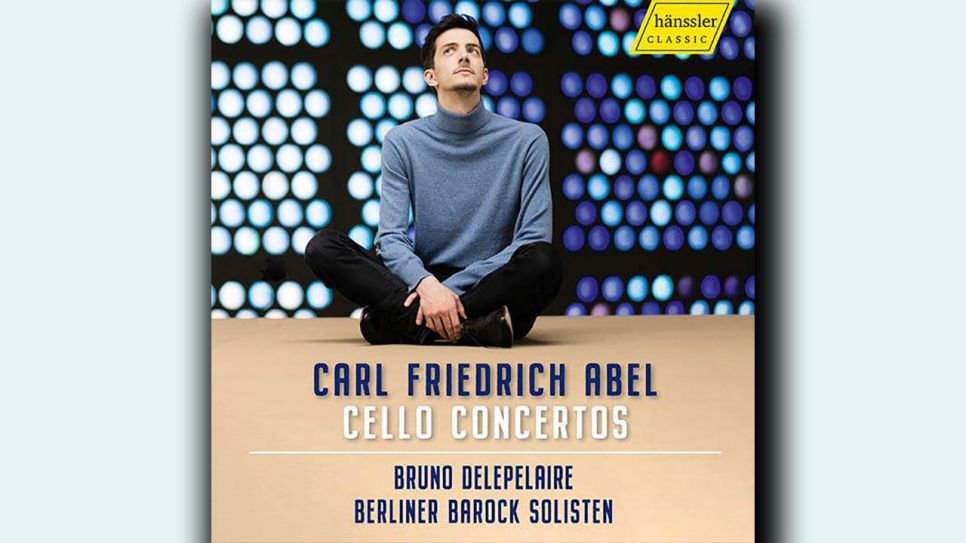 Bruno Delepelaire: Carl Friedrich Abel - Cellokonzerte © hänssler Classic
