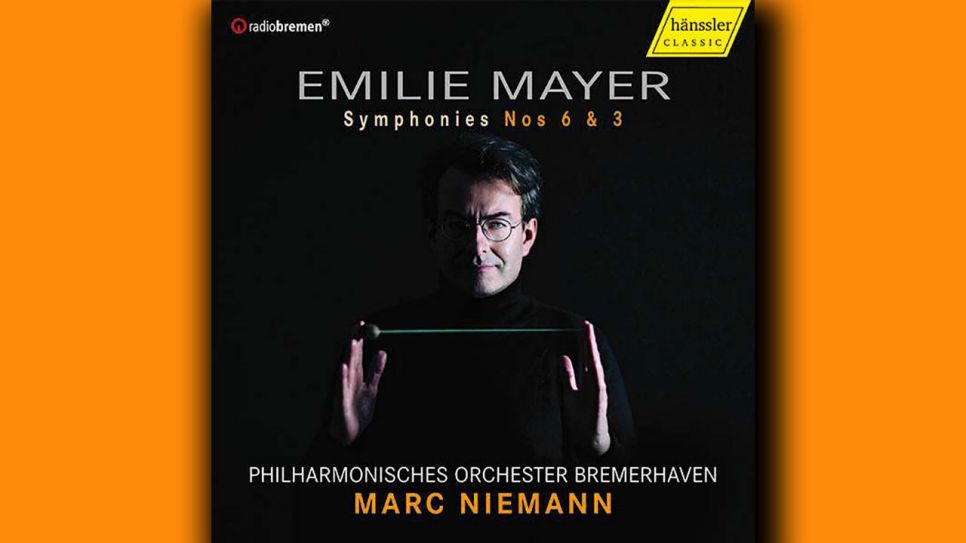 Emilie Mayer: Symphonien Nr. 3 u. 6 © Hänssler Classic