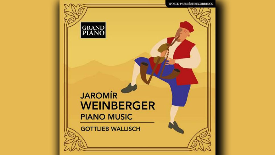 Jaromír Weinberger: Klavierwerke © Grand Piano