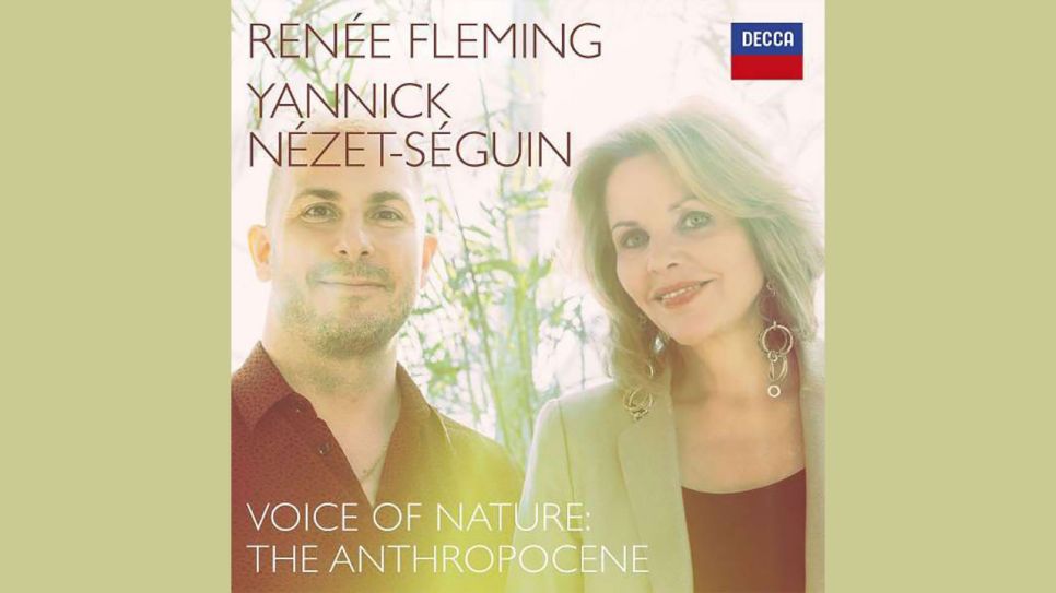 Renée Fleming: Voice of Nature. The Anthropocene © Decca