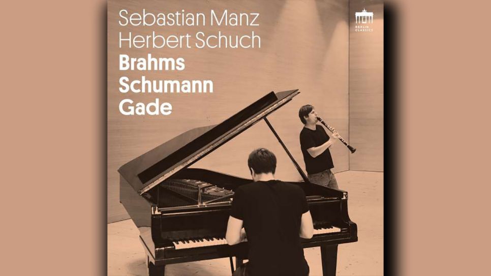 Sebastian Manz u. Herbert Schuch: Brahms - Schumann - Gade © Berlin Classics