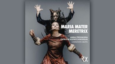 Anna Prohaska & Patricia Kopatchinskaya: "Maria Mater Meretrix" © alpha