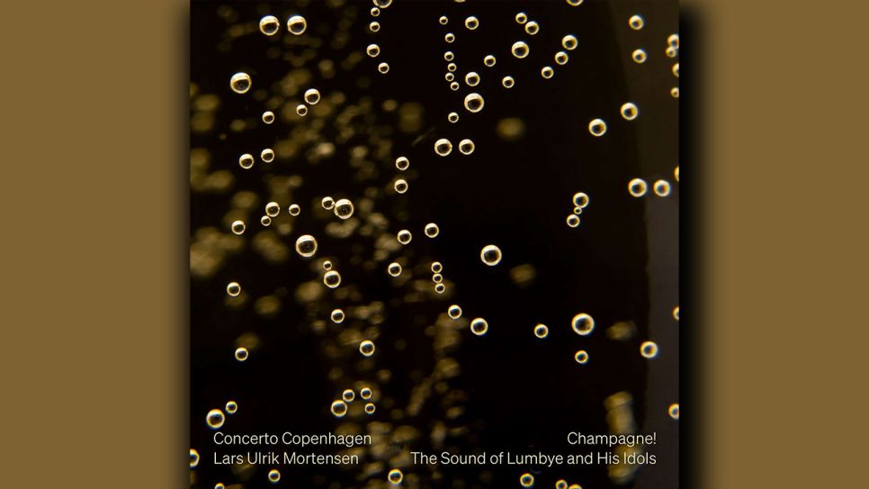 Concerto Copenhagen: Champagne. The Sound of Lumbye and his Idols © Dacapo Records