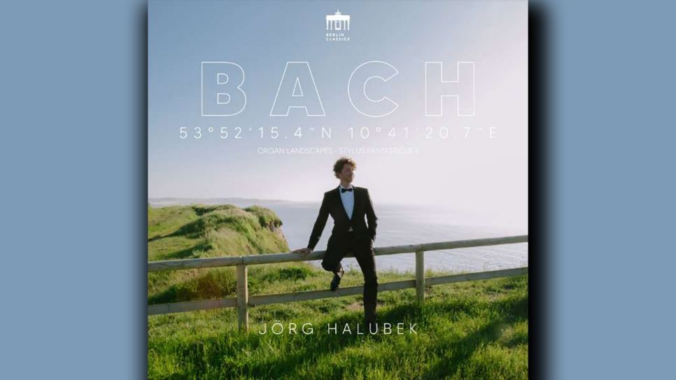 Jörg Halubek: Johann Sebastian Bach - Orgelwerke © Berlin Classics