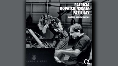 Patricia Kopatchinskaja u. Fazil Say: Brahms / Janáček / Bartók © Alpha