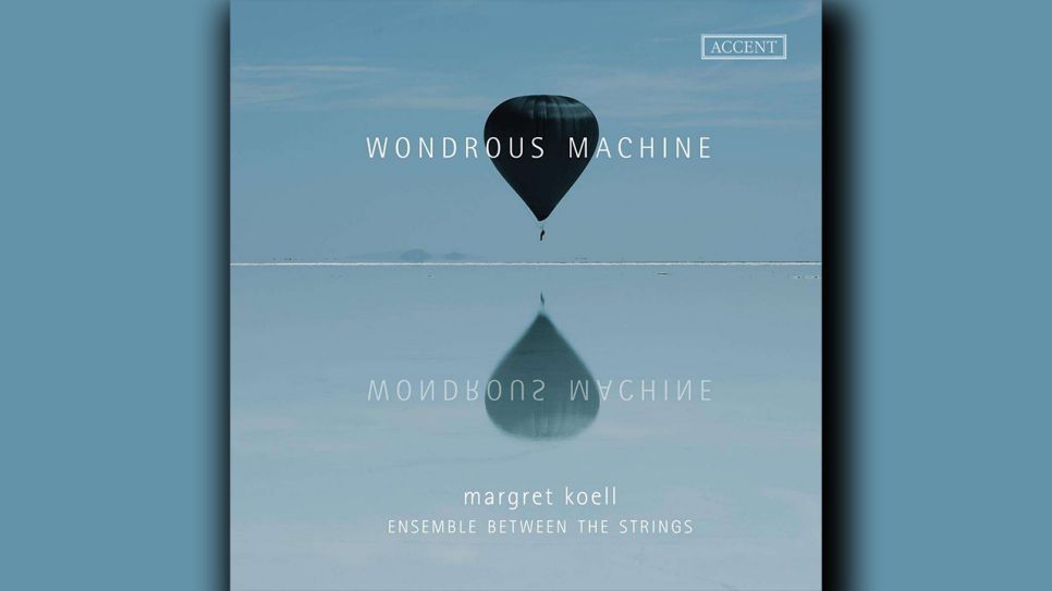 Margret Koell: Wondrous Machine © Accent