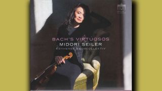 Midori Seiler: Bach's Virtuosos © Berlin Classics