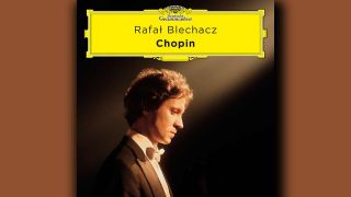 Rafał Blechacz: Chopin © Deutsche Grammophon