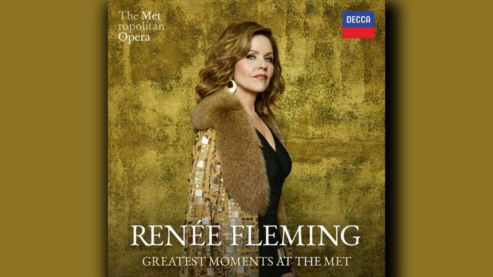 Renée Fleming: Greatest Moments at the MET © Decca