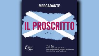 Saverio Mercadante: Il Proscritto © Opera rara