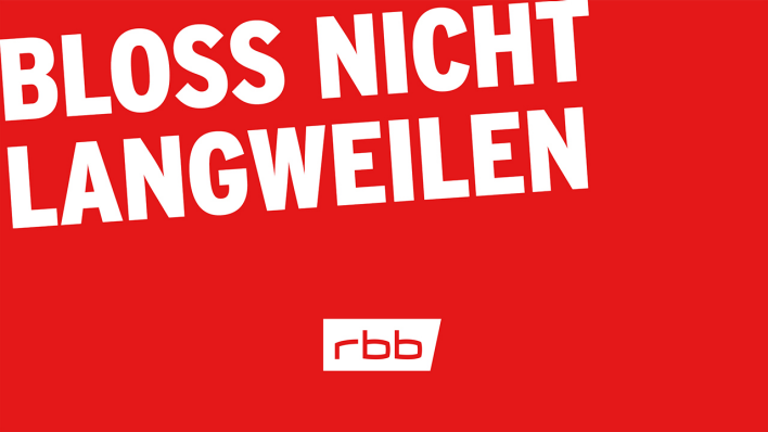 BLOSS NICHT LANGWEILEN - die neue Image-Kampagne des rbb © rbb