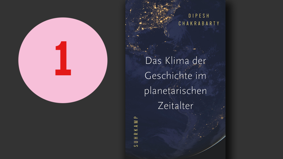 Dipesh Chakrabarty: Das Klima der Geschichte im planetarischen Zeitalter; © Suhrkamp Verlag