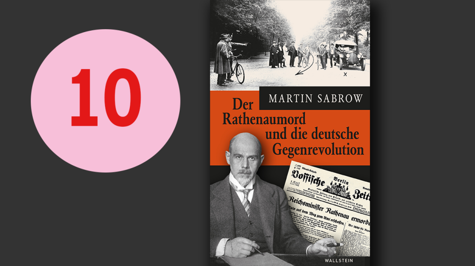 Martin Sabrow: Der Rathenaumord und die deutsche Gegenrevolution; Montage: rbbKultur