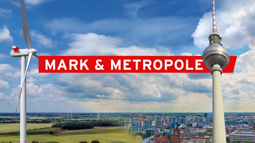 Mark und Metropole (Quelle: rbb)