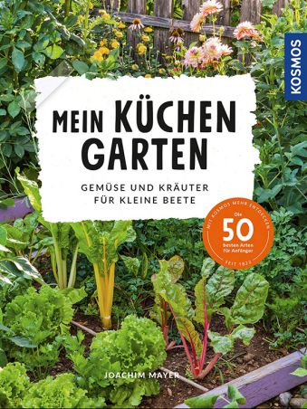 Mein Küchengarten Gemüse und Kräuter für kleine Beete Kosmos Verlag