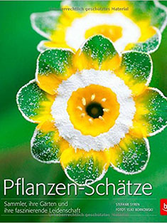 Pflanzen-Schätze. Sammler, ihre Gärten und ihre faszinierende Leidenschaft. BLV Verlag,
